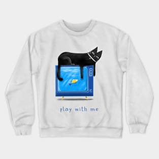 Cartoon black cat with a TV and a fish on the screen and the inscription "Play with me". Crewneck Sweatshirt